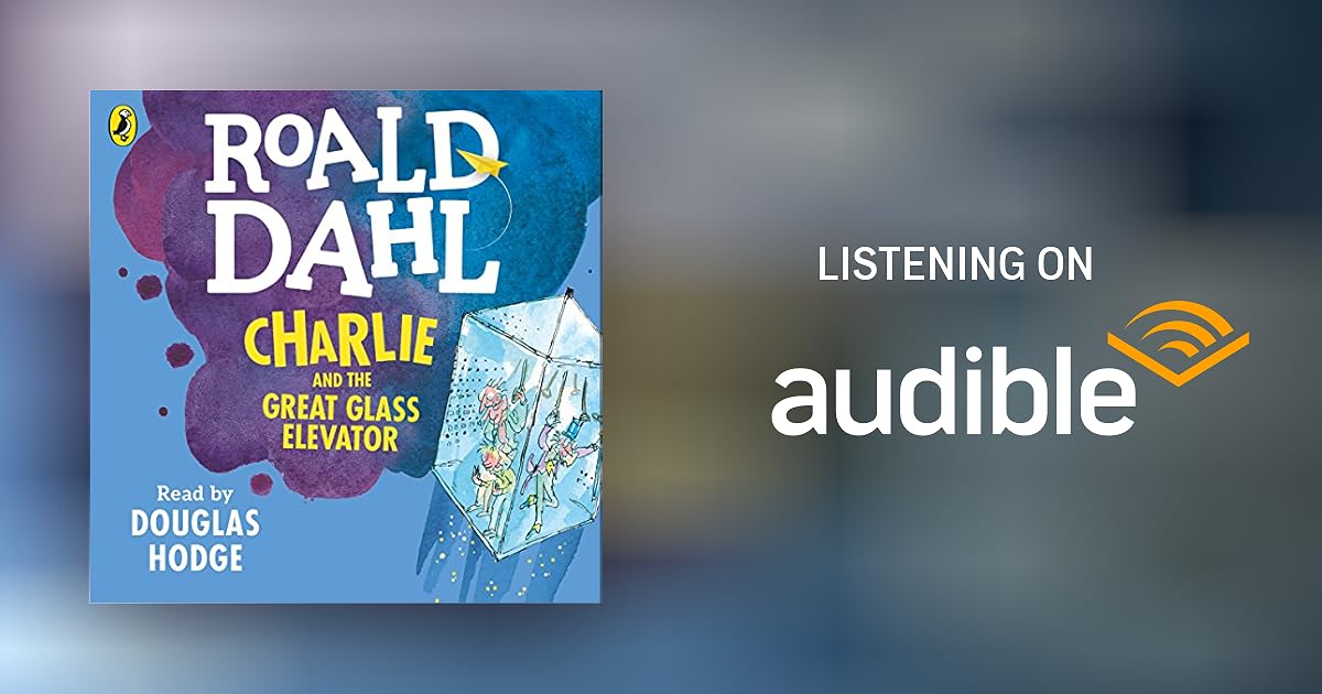 Charlie and the Great Glass Elevator by Roald Dahl Audiobook